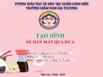 Bài giảng Mầm non Lớp Mầm - Xé dán mắt quả dứa - Năm học 2018-2019 - Phùng Thị Tuyết