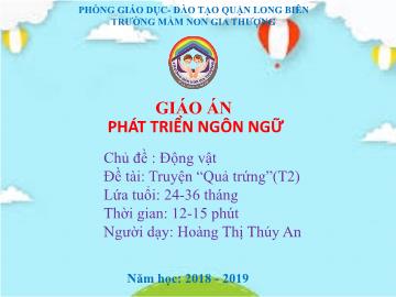 Bài giảng Mầm non Lớp Nhà trẻ - Chủ đề: Động vật - Đề tài: Truyện 