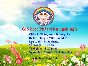 Bài giảng Mầm non Lớp Nhà trẻ - Chủ đề: Những con vật đáng yêu - Đề tài: Truyện 