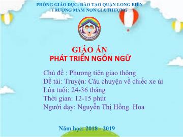 Bài giảng Mầm non Lớp Nhà trẻ - Chủ đề: Phương tiện giao thông - Đề tài: Truyện 