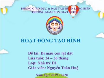 Bài giảng Mầm non Lớp Nhà trẻ - Đề tài: Di màu con lật đật - Năm học 2019-2020 - Nguyễn Tuấn Huệ