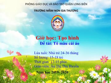 Bài giảng Mầm non Lớp Nhà trẻ - Đề tài: Tô màu cái áo - Năm học 2019-2020 - Âu Thị Thu Huyền