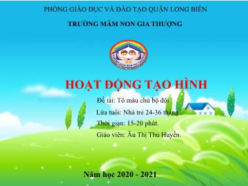 Bài giảng Mầm non Lớp Nhà trẻ - Đề tài: Tô màu chú bộ đội - Năm học 2020-2021 - Âu Thị Thu Huyền