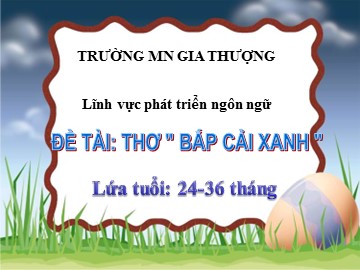 Bài giảng Mầm non Lớp Nhà trẻ - Phát triển ngôn ngữ - Đề tài: Thơ 