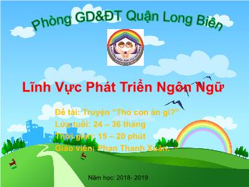 Bài giảng Mầm non Lớp Nhà trẻ - Phát triển ngôn ngữ - Đề tài: Truyện 