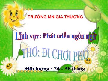 Bài giảng Mầm non Lớp Nhà trẻ - Phát triển ngôn ngữ - Thơ 