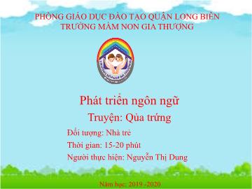 Bài giảng Mầm non Lớp Nhà trẻ - Phát triển ngôn ngữ - Truyện 