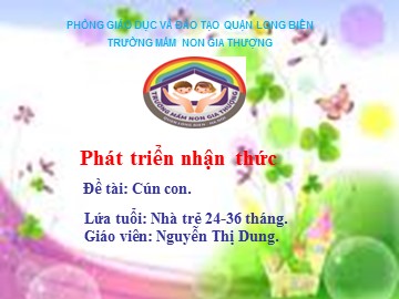 Bài giảng Mầm non Lớp Nhà trẻ - Phát triển nhận thức - Đề tài: Cún con - Nguyễn Thị Dung