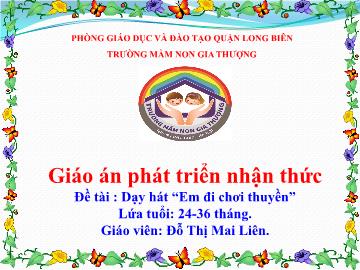 Bài giảng Mầm non Lớp Nhà trẻ - Phát triển nhận thức - Đề tài: Dạy hát 