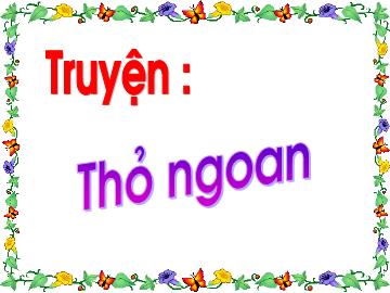 Bài giảng Mầm non Lớp Nhà trẻ - Truyện 