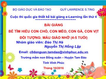 Bài giảng Mầm non Lớp Chồi - Bé tìm hiểu con chó, con mèo, con gà, con vịt - Đào Thị Hà