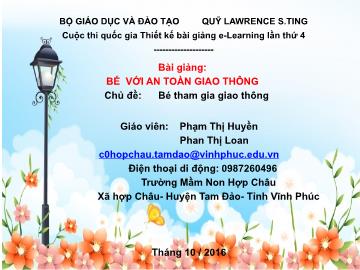 Bài giảng Mầm non Lớp Chồi - Chủ đề: Bé tham gia giao thông - Bé với an toàn giao thông - Phạm Thị Huyền