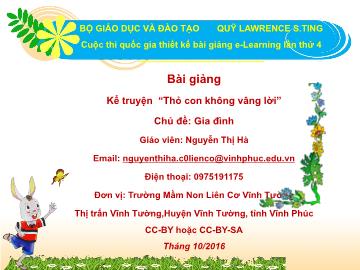 Bài giảng Mầm non Lớp Chồi - Chủ đề: Gia đình - Kể truyện “Thỏ con không vâng lời” - Nguyễn Thị Hà