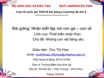 Bài giảng Mầm non Lớp Chồi - Chủ đề: Những con vật đáng yêu - Nhận biết tập nói con gà, con vịt - Chu Thị Hoa