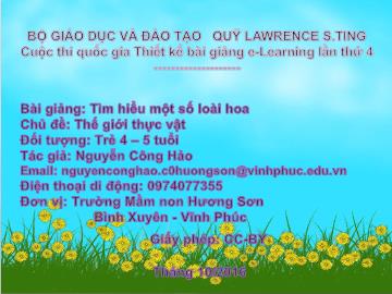 Bài giảng Mầm non Lớp Chồi - Chủ đề: Thế giới thực vật - Tìm hiểu một số loài hoa - Nguyễn Công Hảo