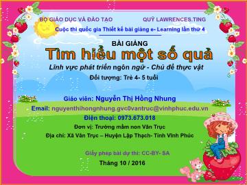 Bài giảng Mầm non Lớp Chồi - Lĩnh vực: Phát triển ngôn ngữ - Tìm hiểu một số quả - Nguyễn Thị Hồng Nhung