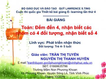 Bài giảng Mầm non Lớp Chồi - Lĩnh vực: Phát triển nhận thức - Đếm đến 4, nhận biết các nhóm có 4 đối tượng, nhận biết số 4 - Trần Thị Tuyến