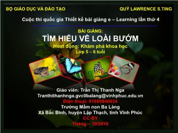 Bài giảng Mầm non Lớp Lá - Hoạt động: Khám phá khoa học - Tìm hiểu về loài bướm - Trần Thị Thanh Nga