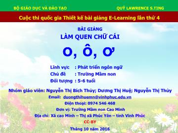 Bài giảng Mầm non Lớp Lá - Lĩnh vực: Phát triển ngôn ngữ - Làm quen chữ cái o, ô, ơ - Nguyễn Thị Bích Thủy