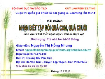 Bài giảng Mầm non Lớp Nhà trẻ - Lĩnh vực: Phát triển ngôn ngữ - Nhận biết tập nói quả cam, quả chuối - Nguyễn Thị Hồng Nhung