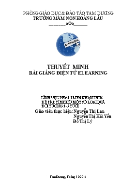 Thuyết minh Bài giảng Mầm non Lớp Chồi - Lĩnh vực: Phát triển nhận thức - Đề tài: Tìm hiểu một số loại quả - Nguyễn Thị Lan