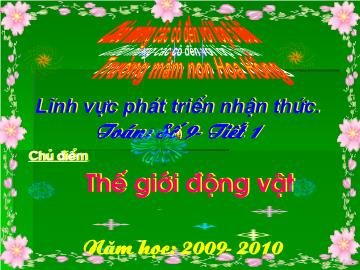 Bài giảng Mầm non Lớp Lá - Chủ điểm: Thế giới động vật - Đề tài: Số 9 - Trường Mầm non Hoa Hồng