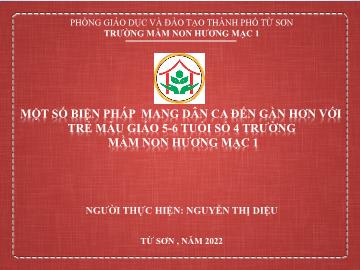 Báo cáo Một số biện pháp mang dân ca đến gần hơn với trẻ mẫu giáo 5-6 tuổi số 4 trường Mầm non Hương Mạc 1