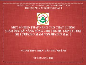 Báo cáo Một số biện pháp nâng cao chất lượng giáo dục kỹ năng sống cho trẻ mẫu giáo lớp 5-6 tuổi số 1 trường Mầm non Hương Mạc 1