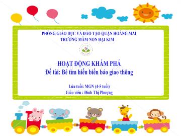 Bài giảng Mầm non Lớp Chồi - Đề tài: Bé tìm hiểu biển báo giao thông - Đinh Thị Phượng