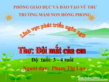 Bài giảng Mầm non Lớp Mầm - Đề tài: Thơ Đôi mắt của em - Phạm Thị Lụa