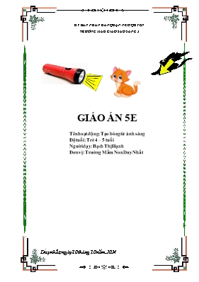 Giáo án Mầm non Lớp Chồi - Hoạt động: Tạo bóng từ ánh sáng - Năm học 2024-2025 - Bạch Thị Hạnh