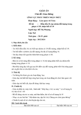 Giáo án Mầm non Lớp Lá - Chủ đề: Giao thông. Đề tài: Đếm đến 10, tạo nhóm đối tượng trong phạm vi 10, nhận biết số 10 - Năm học 2024-2025 - Đỗ Thị Phượng