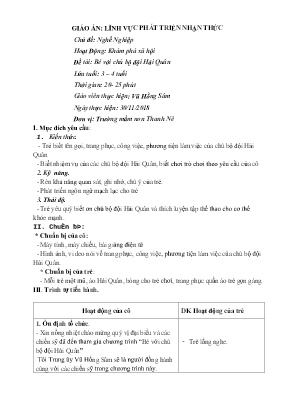 Giáo án Mầm non Lớp Mầm - Chủ đề: Nghề Nghiệp. Đề tài: Bé với chú bộ đội Hải Quân. Hoạt động: Khám phá xã hội - Năm học 2018-2019 - Vũ Hồng Sâm