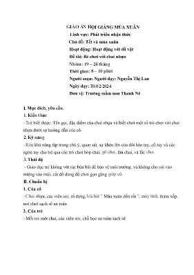 Giáo án Mầm non Lớp Nhà trẻ - Chủ đề: Tết và mùa xuân. Đề tài: Bé chơi với chai nhựa. Hoạt động: Hoạt động với đồ vật - Năm học 2023-2024 - Nguyễn Thị Lan