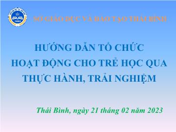 Hướng dẫn tổ chức hoạt động cho trẻ học qua thực hành, trải nghiệm