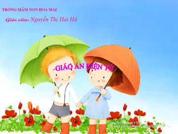 Bài giảng Mầm non Lớp Chồi - Chủ đề: Thế giới thực vật. Tết Nguyên Đán - Đề tài: Một số loại quả - Nguyễn Thị Hải Hà