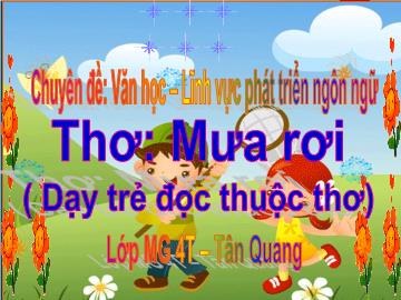 Bài giảng Mầm non Lớp Chồi - Thơ: Mưa rơi (Dạy trẻ học thuộc lòng)
