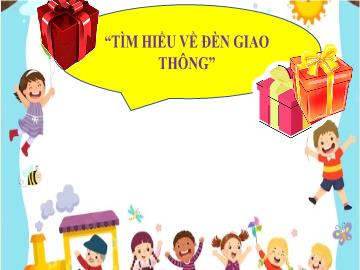 Bài giảng Mầm non Lớp Lá - Bài: Bé với phương tiện giao thông