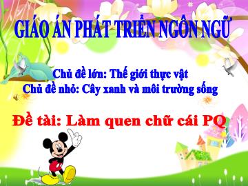 Bài giảng Mầm non Lớp Lá - Chủ đề nhỏ: Cây xanh và môi trường sống