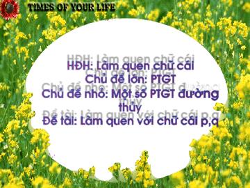 Bài giảng Mầm non Lớp Lá - Đề tài: Làm quen với chữ cái p,q