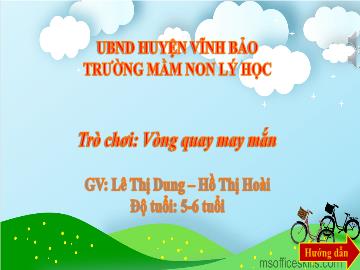 Bài giảng Mầm non Lớp Lá -Trò chơi: Vòng quy may mắn - Lê Thị Dung