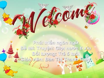 Bài giảng Mầm non Lớp Lá - Truyện: Giọt nước tí xíu - Bàn Thị Thanh Thủy