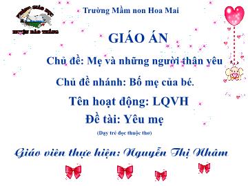 Bài giảng Mầm non Lớp Mầm - Đề tài: Yêu mẹ - Nguyễn Thị Nhâm