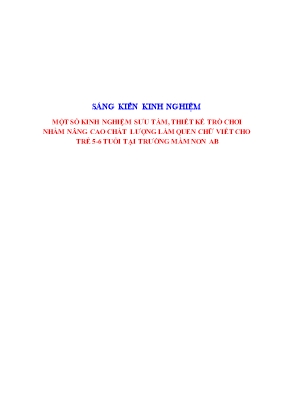 Sáng kiến kinh nghiệm Một số kinh nghiệm sưu tầm, thiết ké trò chơi nhằm nâng cao chất lượng làm quen chữ viết cho trẻ 5-6 tuổi tại trường mầm non AB