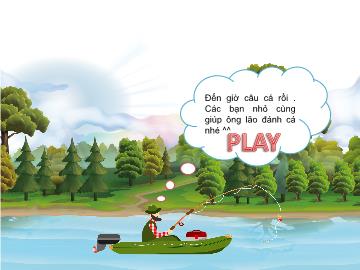 Slide Trò chơi Powerpoint - Trò chơi: Câu cá