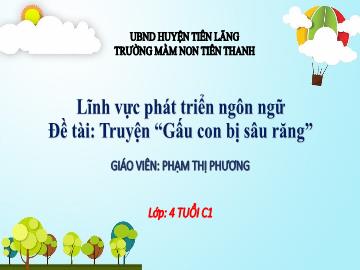 Bài giảng Mầm non Lớp Chồi - Lĩnh vực: PTNN - Đề tài: Truyện 
