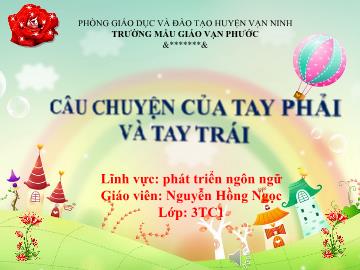 Bài giảng Mầm non Lớp Mầm - Lĩnh vực: PTNN - Câu chuyện của tay trái và tay phải