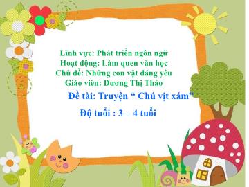 Bài giảng Mầm non Lớp Mầm - Lĩnh vực: PTNN - Đề tài: LQVH: Truyện 