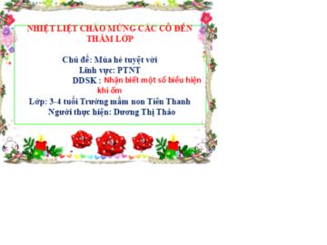 Bài giảng Mầm non Lớp Mầm - Lĩnh vực: PTNT - DDSK: Nhận biết một số biểu hiện khi ốm (Dương Thị Thảo)