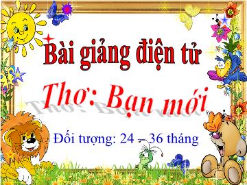 Bài giảng Mầm non Lớp Nhà trẻ - Lĩnh vực: PTNN - Thơ 